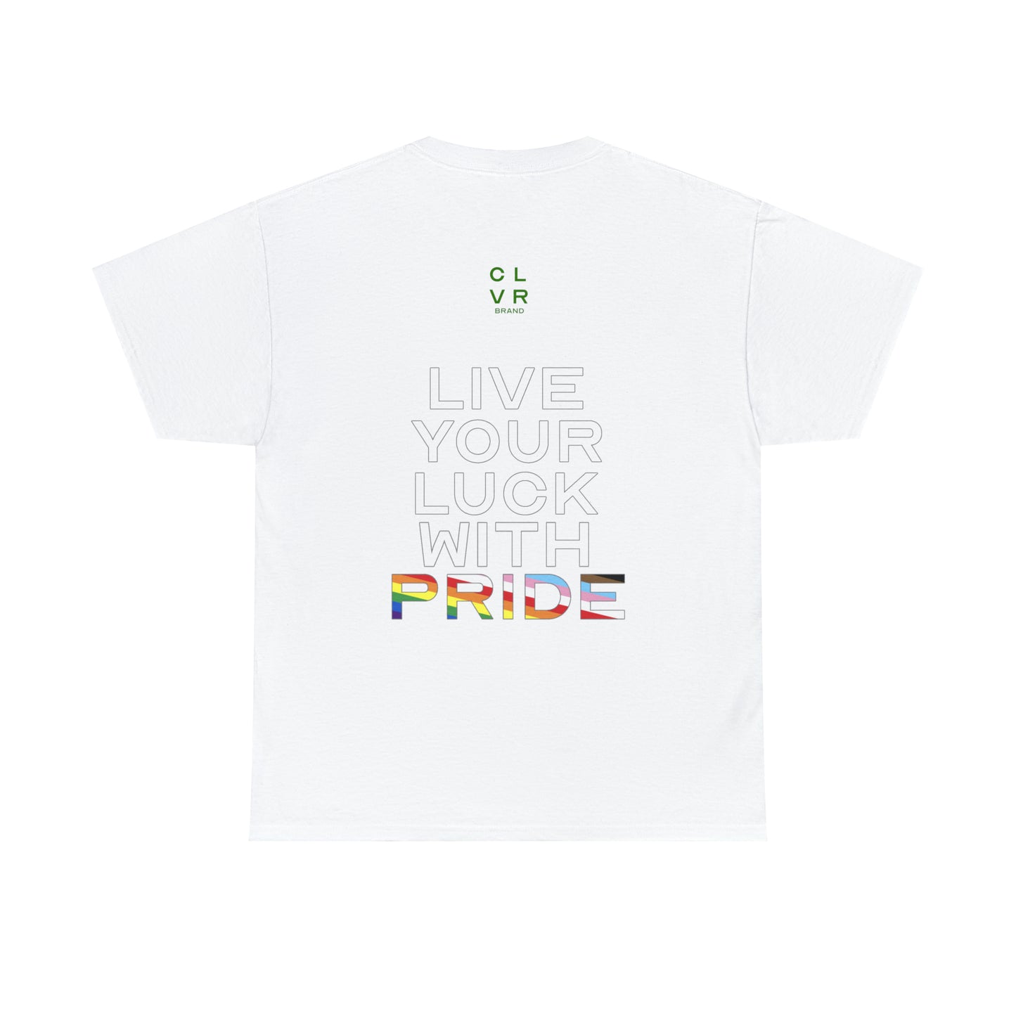 CLVR Live Your Luck With PRIDE Tee