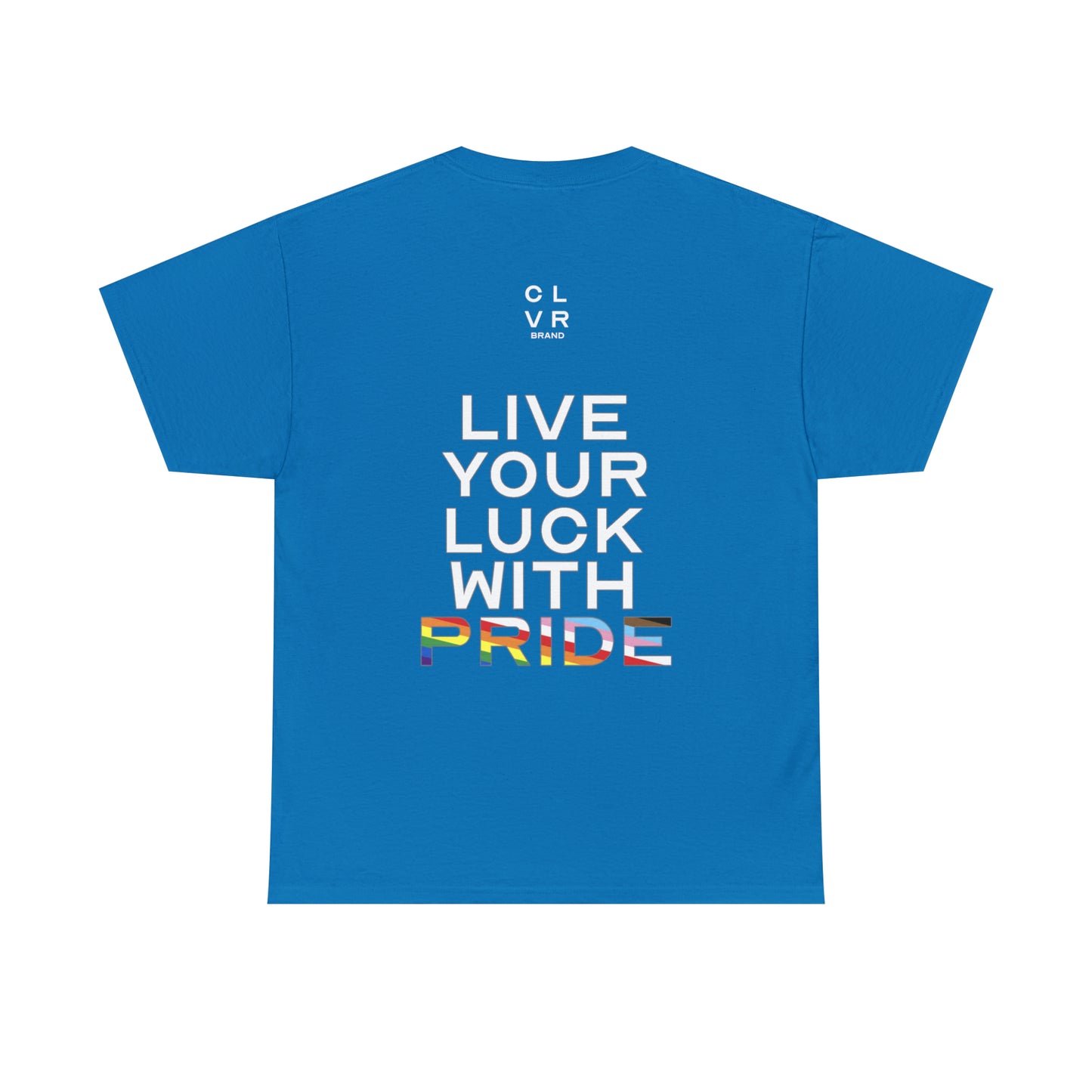 CLVR Live Your Luck With PRIDE Tee