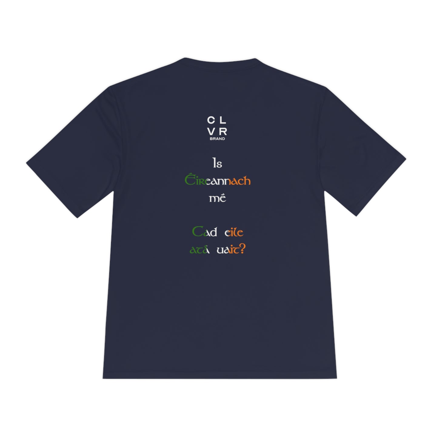 Gaelic "I'm Irish..." Sports Wicking Tee