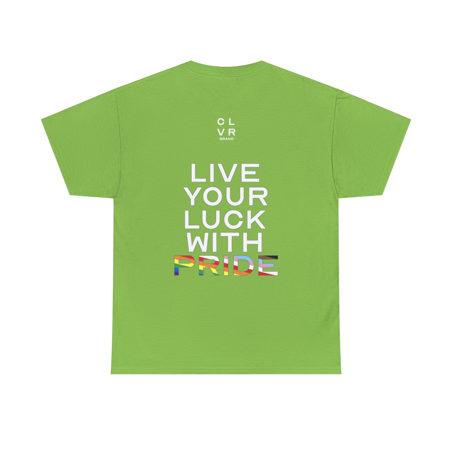 CLVR Live Your Luck With PRIDE Tee