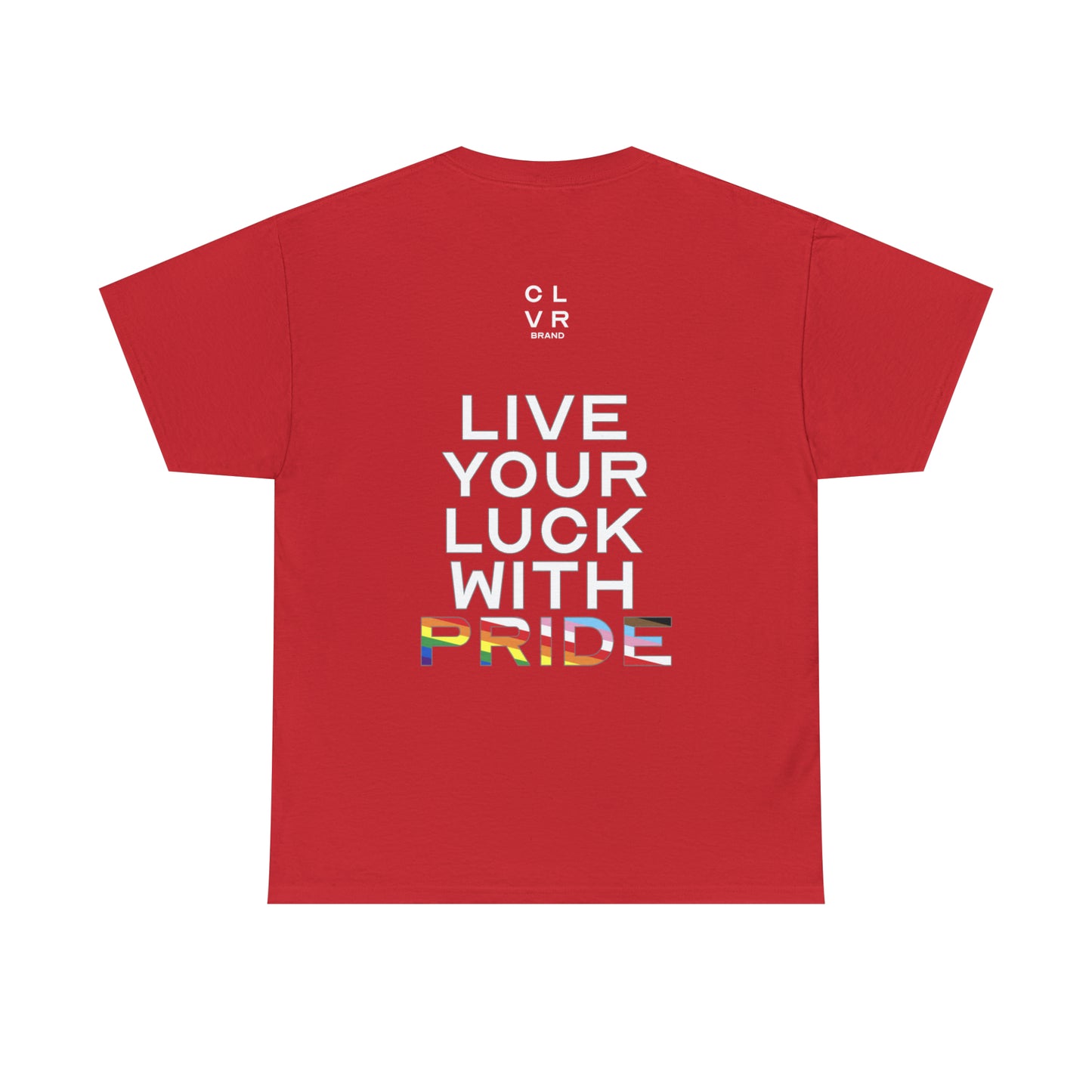 CLVR Live Your Luck With PRIDE Tee