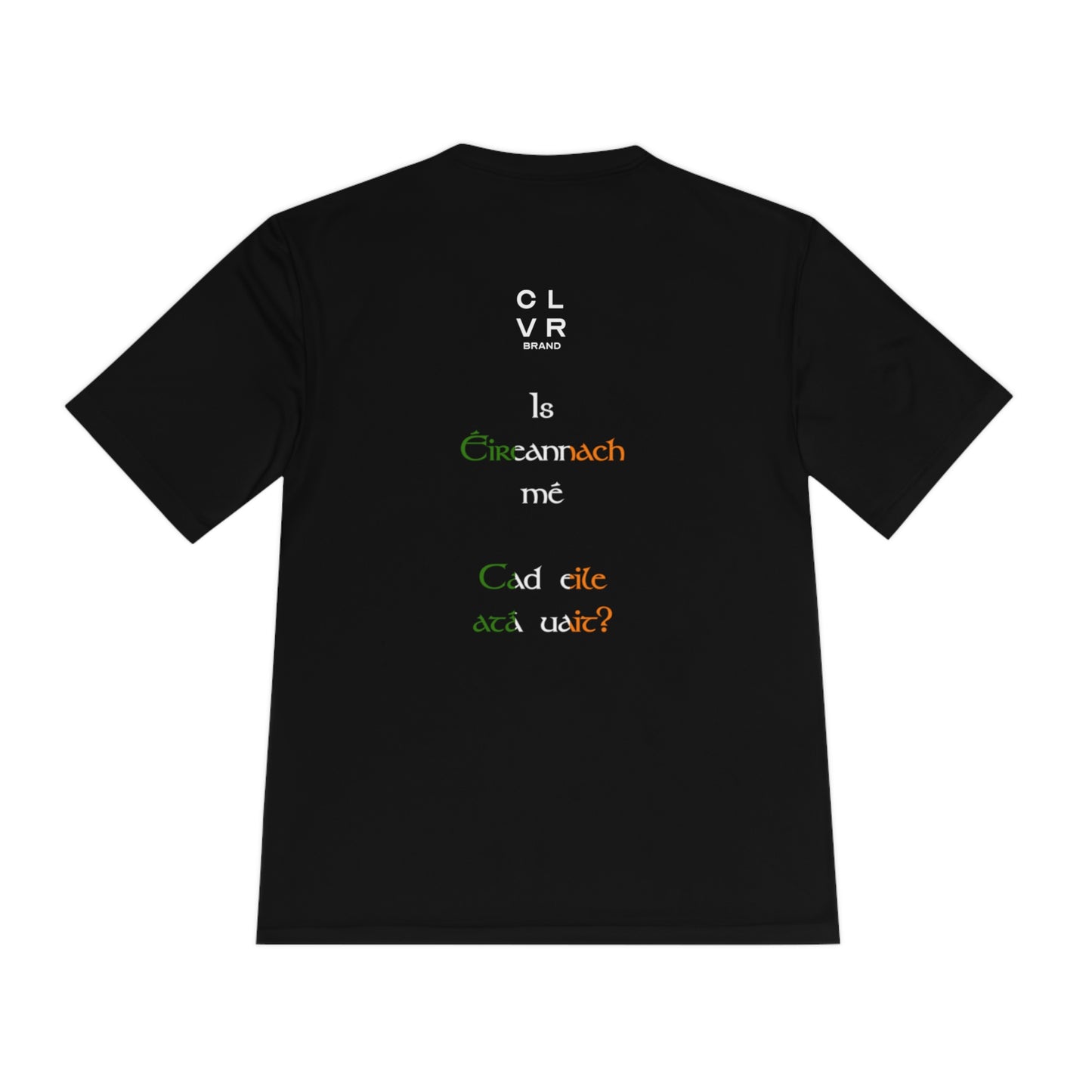 Gaelic "I'm Irish..." Sports Wicking Tee