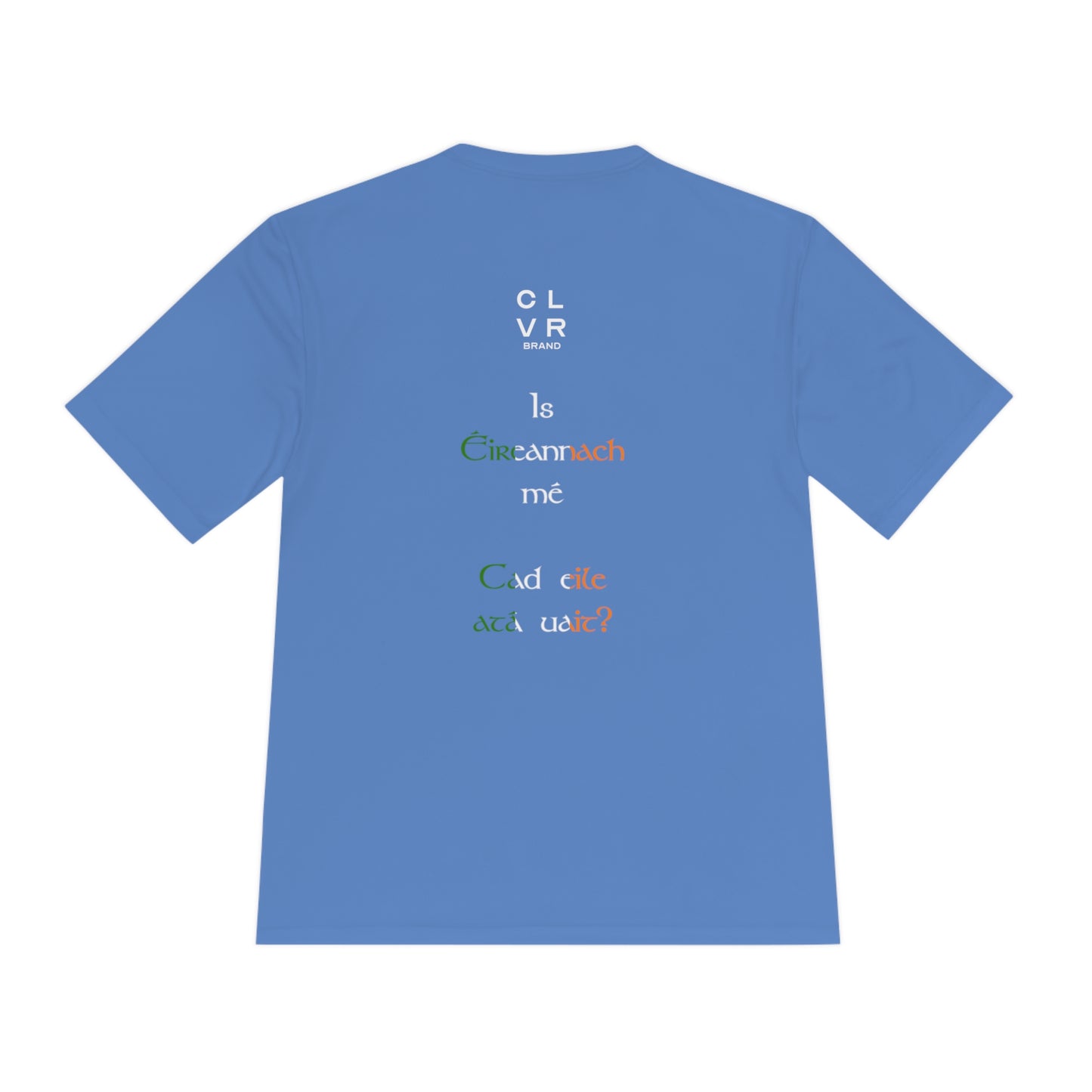 Gaelic "I'm Irish..." Sports Wicking Tee