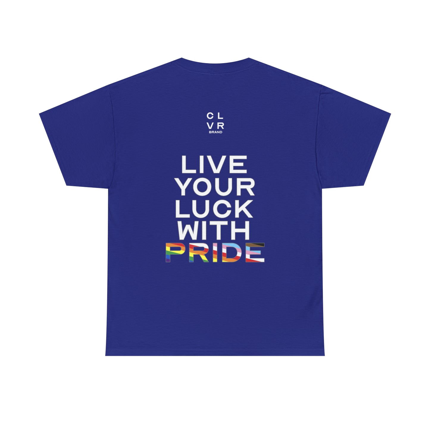 CLVR Live Your Luck With PRIDE Tee