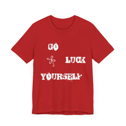 Go Luck Yourself Tee - Men's